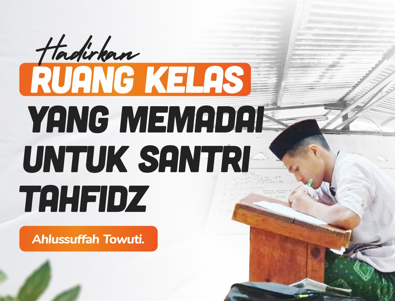 Hadirkan Ruang Kelas yang Layak Untuk Santri Ahlussuffah Towuti